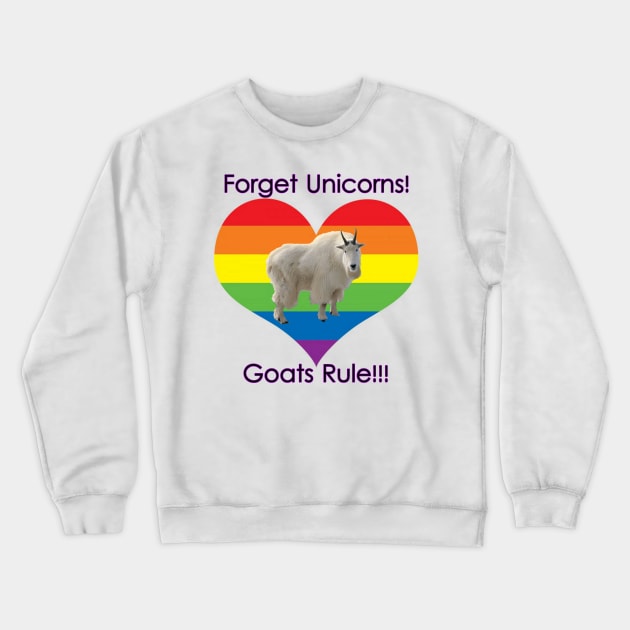 Forget Unicorns, Goats Rule! Crewneck Sweatshirt by Discotish